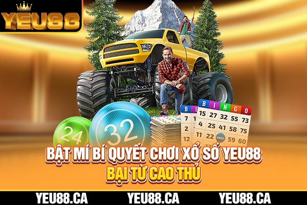 Bật mí bí quyết chơi xổ số YEU88 bại từ cao thủ