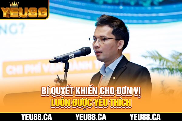 Bí quyết khiến cho đơn vị luôn được yêu thích Bí quyết khiến cho đơn vị luôn được yêu thích