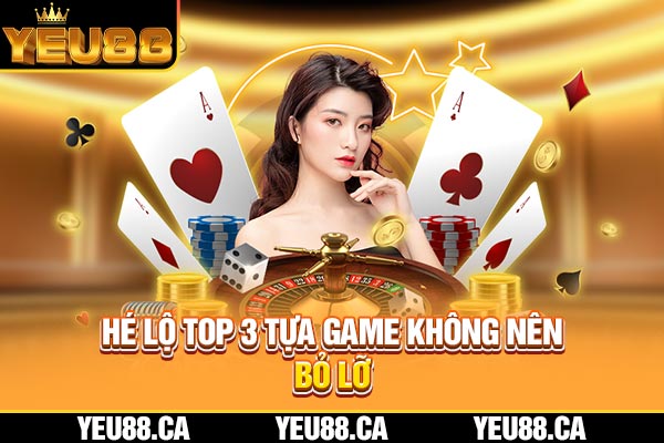 Hé lộ top 3 tựa game không nên bỏ lỡ Hé lộ top 3 tựa game không nên bỏ lỡ