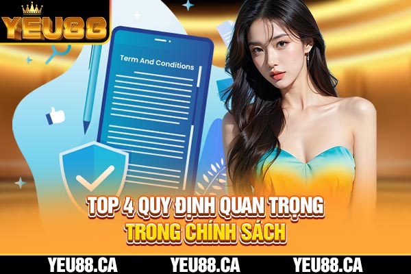 Top 4 quy định quan trọng trong chính sách Top 4 quy định quan trọng trong chính sách