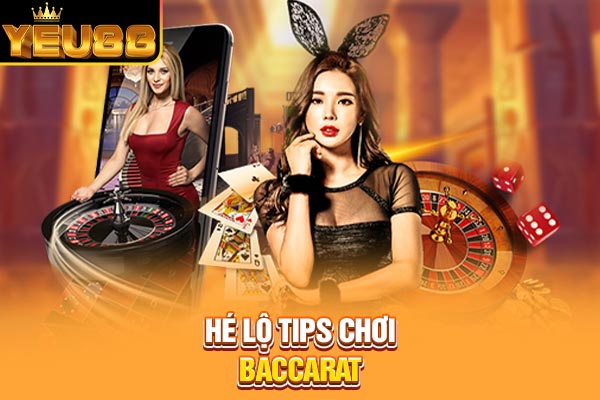 Hé lộ tips chơi baccarat Hé lộ tips chơi baccarat