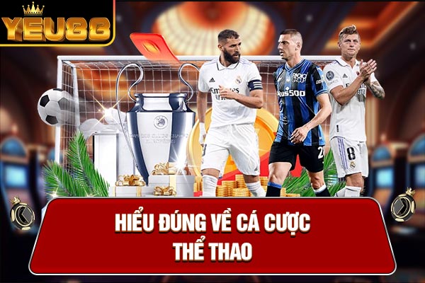 Hiểu đúng về cá cược thể thao Hiểu đúng về cá cược thể thao