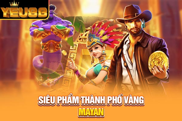 Siêu phẩm thành phố vàng Mayan
